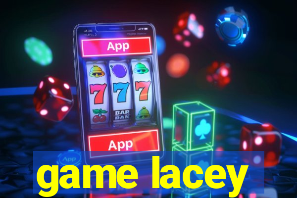 game lacey